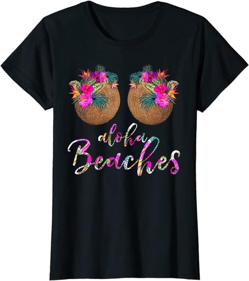 Womens Coconut Bra Flower Boobs | Hawaii Aloha Beaches Funny Shirt T-Shirt