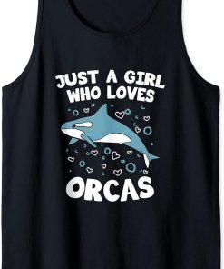 Just A Girl Who Loves Orcas Funny killer whale orca Tank Top